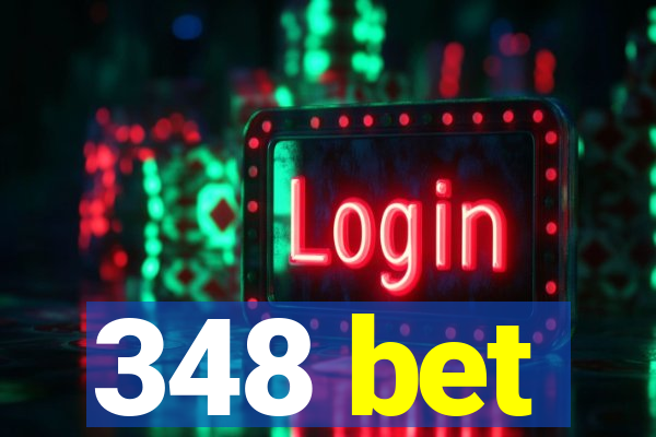 348 bet